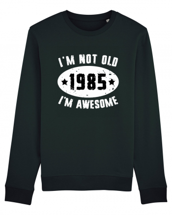 I'm Not Old I'm Awesome 1985 Black