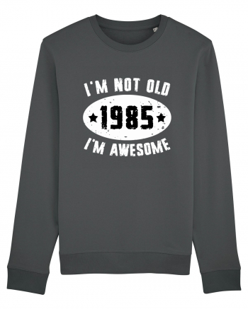 I'm Not Old I'm Awesome 1985 Anthracite