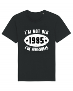 I'm Not Old I'm Awesome 1985 Tricou mânecă scurtă Unisex Rocker