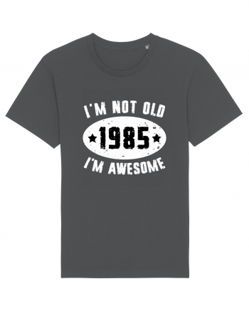 I'm Not Old I'm Awesome 1985 Anthracite