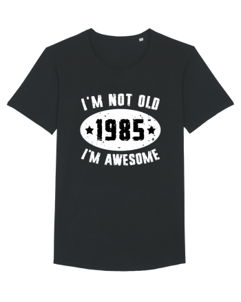 I'm Not Old I'm Awesome 1985 Black