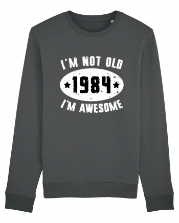 I'm Not Old I'm Awesome 1984 Anthracite