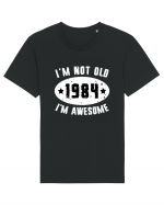 I'm Not Old I'm Awesome 1984 Tricou mânecă scurtă Unisex Rocker