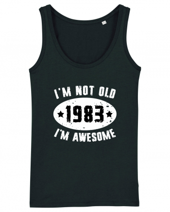 I'm Not Old I'm Awesome 1983 Black