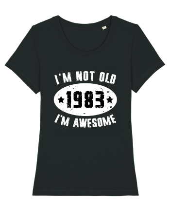 I'm Not Old I'm Awesome 1983 Black
