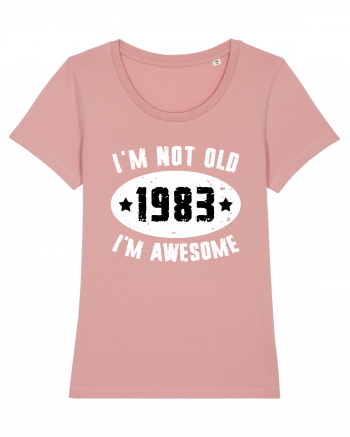 I'm Not Old I'm Awesome 1983 Canyon Pink