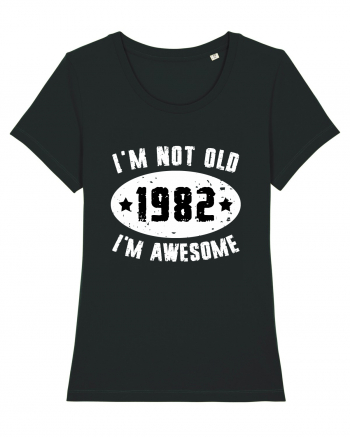 I'm Not Old I'm Awesome 1982 Black