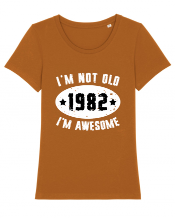 I'm Not Old I'm Awesome 1982 Roasted Orange