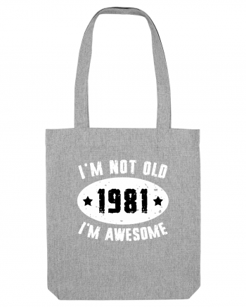 I'm Not Old I'm Awesome 1981 Heather Grey