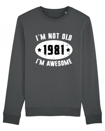 I'm Not Old I'm Awesome 1981 Anthracite