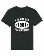 I'm Not Old I'm Awesome 1981 Tricou mânecă scurtă Unisex Rocker