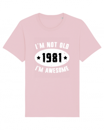 I'm Not Old I'm Awesome 1981 Cotton Pink