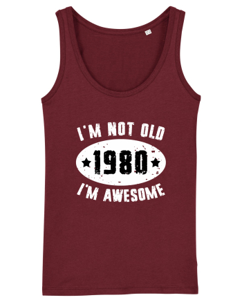 I'm Not Old I'm Awesome 1980 Burgundy