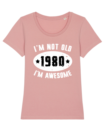 I'm Not Old I'm Awesome 1980 Canyon Pink