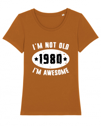 I'm Not Old I'm Awesome 1980 Roasted Orange