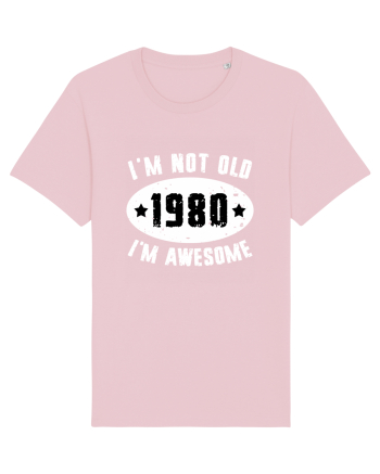 I'm Not Old I'm Awesome 1980 Cotton Pink