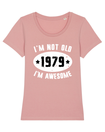 I'm Not Old I'm Awesome 1979 Canyon Pink