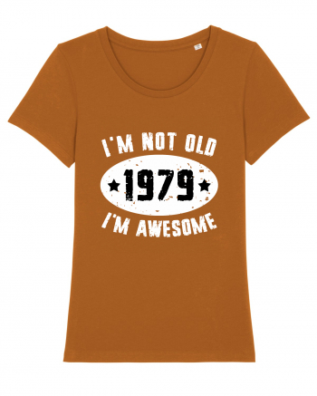 I'm Not Old I'm Awesome 1979 Roasted Orange