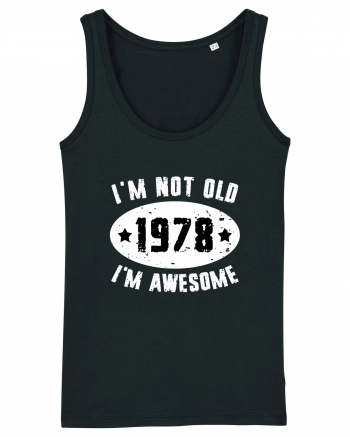 I'm Not Old I'm Awesome 1978 Black