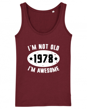 I'm Not Old I'm Awesome 1978 Burgundy