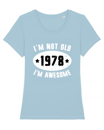 I'm Not Old I'm Awesome 1978 Sky Blue