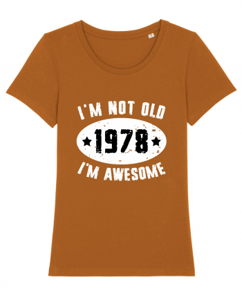 I'm Not Old I'm Awesome 1978 Roasted Orange