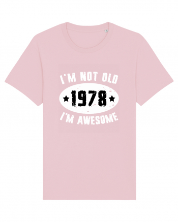 I'm Not Old I'm Awesome 1978 Cotton Pink