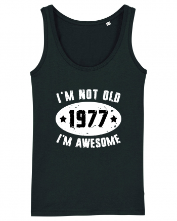 I'm Not Old I'm Awesome 1977 Black