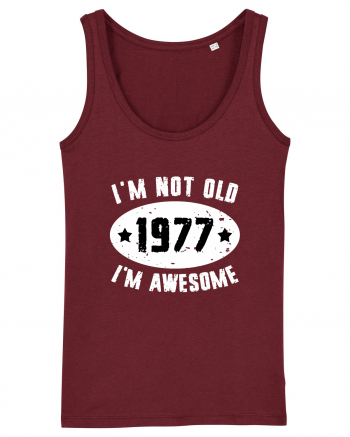 I'm Not Old I'm Awesome 1977 Burgundy