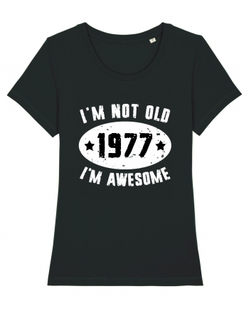 I'm Not Old I'm Awesome 1977 Black