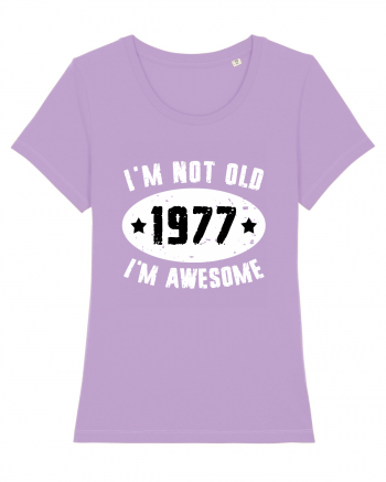 I'm Not Old I'm Awesome 1977 Lavender Dawn