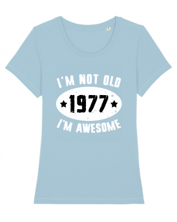 I'm Not Old I'm Awesome 1977 Sky Blue