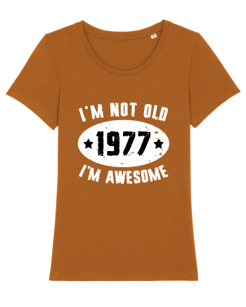 I'm Not Old I'm Awesome 1977 Roasted Orange