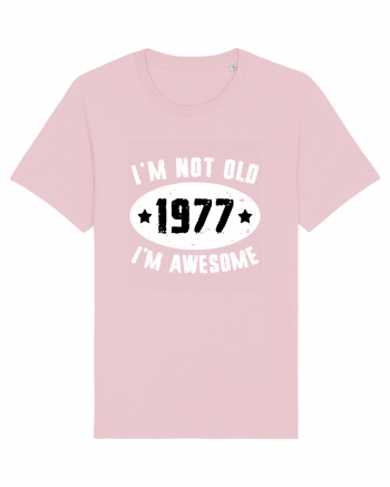 I'm Not Old I'm Awesome 1977 Cotton Pink