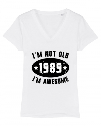 I'm Not Old I'm Awesome 1989 White