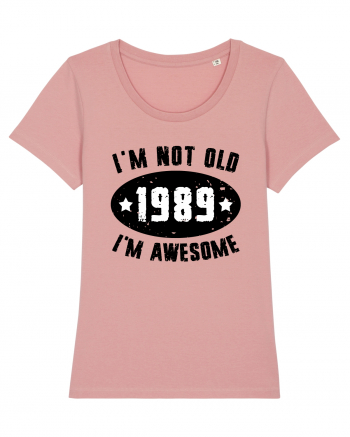 I'm Not Old I'm Awesome 1989 Canyon Pink