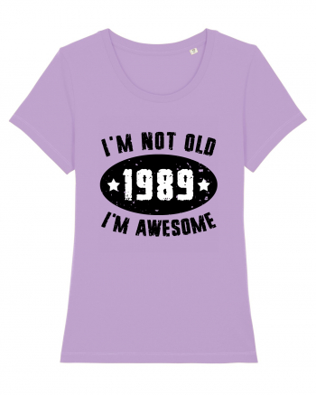 I'm Not Old I'm Awesome 1989 Lavender Dawn