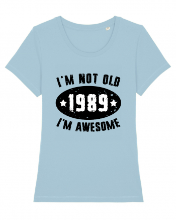 I'm Not Old I'm Awesome 1989 Sky Blue