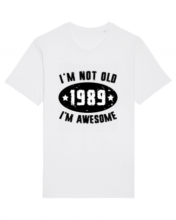 I'm Not Old I'm Awesome 1989 White