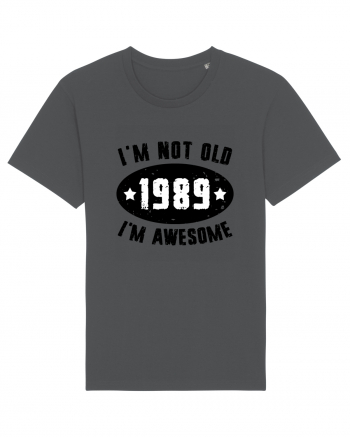 I'm Not Old I'm Awesome 1989 Anthracite