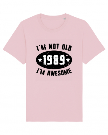 I'm Not Old I'm Awesome 1989 Cotton Pink