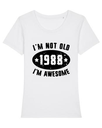 I'm Not Old I'm Awesome 1988 White
