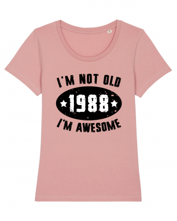 I'm Not Old I'm Awesome 1988 Canyon Pink