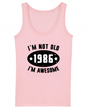I'm Not Old I'm Awesome 1986 Cotton Pink