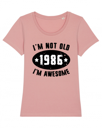 I'm Not Old I'm Awesome 1986 Canyon Pink