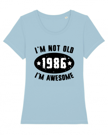 I'm Not Old I'm Awesome 1986 Sky Blue