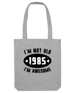 I'm Not Old I'm Awesome 1985 Sacoșă textilă