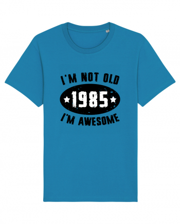 I'm Not Old I'm Awesome 1985 Azur