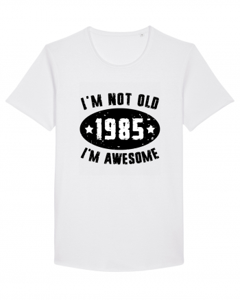 I'm Not Old I'm Awesome 1985 White