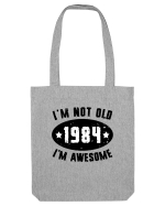 I'm Not Old I'm Awesome 1984 Sacoșă textilă